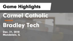 Carmel Catholic  vs Bradley Tech  Game Highlights - Dec. 21, 2018