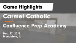 Carmel Catholic  vs Confluence Prep Academy  Game Highlights - Dec. 27, 2018