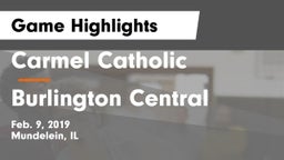 Carmel Catholic  vs Burlington Central Game Highlights - Feb. 9, 2019