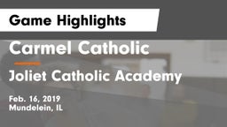 Carmel Catholic  vs Joliet Catholic Academy  Game Highlights - Feb. 16, 2019