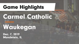 Carmel Catholic  vs Waukegan  Game Highlights - Dec. 7, 2019