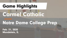 Carmel Catholic  vs Notre Dame College Prep Game Highlights - Feb. 21, 2020