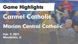 Carmel Catholic  vs Marian Central Catholic  Game Highlights - Feb. 9, 2021