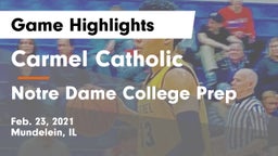 Carmel Catholic  vs Notre Dame College Prep Game Highlights - Feb. 23, 2021