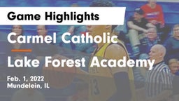 Carmel Catholic  vs Lake Forest Academy  Game Highlights - Feb. 1, 2022