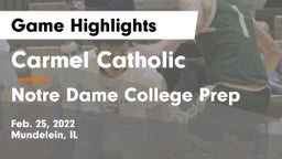 Carmel Catholic  vs Notre Dame College Prep Game Highlights - Feb. 25, 2022