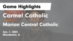 Carmel Catholic  vs Marian Central Catholic  Game Highlights - Jan. 7, 2023