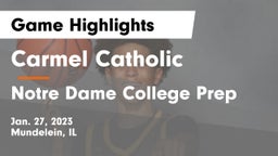 Carmel Catholic  vs Notre Dame College Prep Game Highlights - Jan. 27, 2023