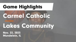Carmel Catholic  vs Lakes Community  Game Highlights - Nov. 22, 2023