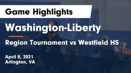 Washington-Liberty  vs Region Tournament vs Westfield HS Game Highlights - April 8, 2021