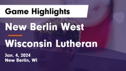 New Berlin West  vs Wisconsin Lutheran  Game Highlights - Jan. 4, 2024