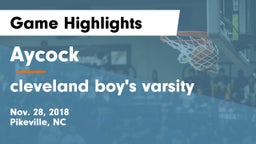 Aycock  vs cleveland  boy's varsity Game Highlights - Nov. 28, 2018