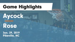 Aycock  vs Rose  Game Highlights - Jan. 29, 2019