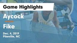 Aycock  vs Fike  Game Highlights - Dec. 4, 2019