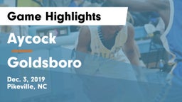Aycock  vs Goldsboro  Game Highlights - Dec. 3, 2019