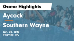 Aycock  vs Southern Wayne  Game Highlights - Jan. 28, 2020