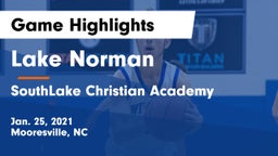 Lake Norman  vs SouthLake Christian Academy Game Highlights - Jan. 25, 2021