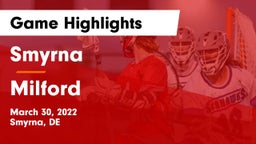 Smyrna  vs Milford  Game Highlights - March 30, 2022