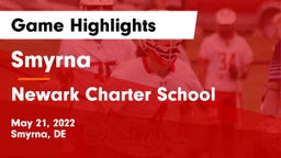Smyrna  vs Newark Charter School Game Highlights - May 21, 2022