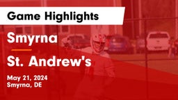 Smyrna  vs St. Andrew's  Game Highlights - May 21, 2024