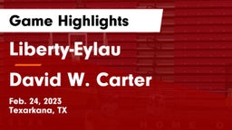 Liberty-Eylau  vs David W. Carter  Game Highlights - Feb. 24, 2023