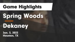 Spring Woods  vs Dekaney  Game Highlights - Jan. 3, 2023