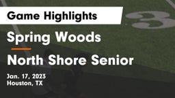 Spring Woods  vs North Shore Senior  Game Highlights - Jan. 17, 2023