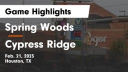 Spring Woods  vs Cypress Ridge  Game Highlights - Feb. 21, 2023