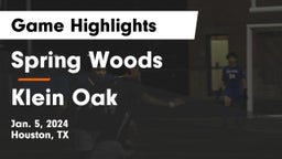 Spring Woods  vs Klein Oak  Game Highlights - Jan. 5, 2024