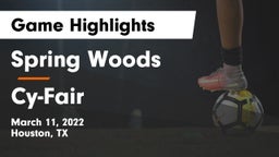 Spring Woods  vs Cy-Fair  Game Highlights - March 11, 2022