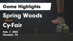 Spring Woods  vs Cy-Fair  Game Highlights - Feb. 7, 2023