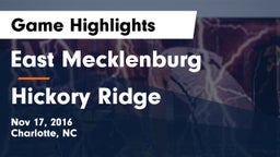 East Mecklenburg  vs Hickory Ridge  Game Highlights - Nov 17, 2016