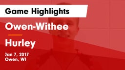 Owen-Withee  vs Hurley  Game Highlights - Jan 7, 2017