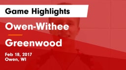 Owen-Withee  vs Greenwood Game Highlights - Feb 18, 2017