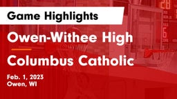 Owen-Withee High vs Columbus Catholic  Game Highlights - Feb. 1, 2023