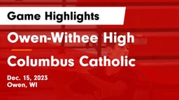 Owen-Withee High vs Columbus Catholic   Game Highlights - Dec. 15, 2023