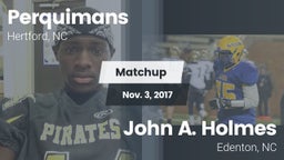 Matchup: Perquimans High vs. John A. Holmes  2017