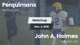 Matchup: Perquimans High vs. John A. Holmes  2018