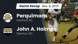 Recap: Perquimans  vs. John A. Holmes  2019