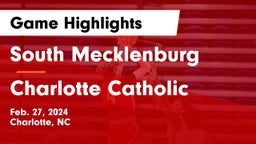 South Mecklenburg  vs Charlotte Catholic  Game Highlights - Feb. 27, 2024