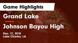Grand Lake  vs Johnson Bayou High Game Highlights - Dec. 17, 2018