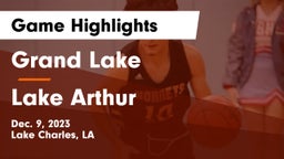 Grand Lake  vs Lake Arthur  Game Highlights - Dec. 9, 2023