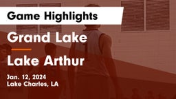 Grand Lake  vs Lake Arthur  Game Highlights - Jan. 12, 2024