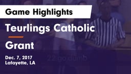 Teurlings Catholic  vs Grant  Game Highlights - Dec. 7, 2017