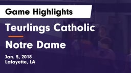Teurlings Catholic  vs Notre Dame  Game Highlights - Jan. 5, 2018