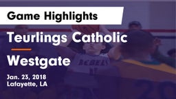 Teurlings Catholic  vs Westgate  Game Highlights - Jan. 23, 2018