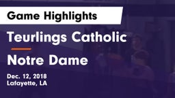 Teurlings Catholic  vs Notre Dame  Game Highlights - Dec. 12, 2018