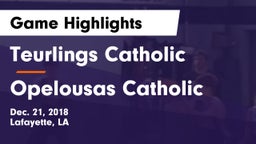 Teurlings Catholic  vs Opelousas Catholic  Game Highlights - Dec. 21, 2018