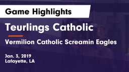 Teurlings Catholic  vs Vermilion Catholic Screamin Eagles Game Highlights - Jan. 3, 2019