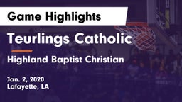 Teurlings Catholic  vs Highland Baptist Christian  Game Highlights - Jan. 2, 2020